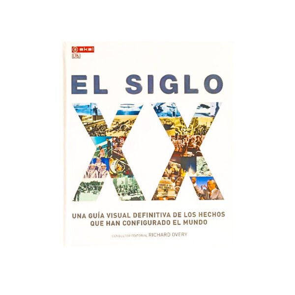 El siglo XX. Una obra de referencia fascinante para todos — Richard Overy