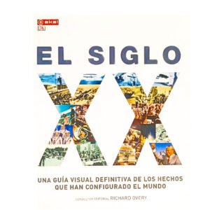 El siglo XX. Richard Overy. Una obra de referencia fascinante para todos